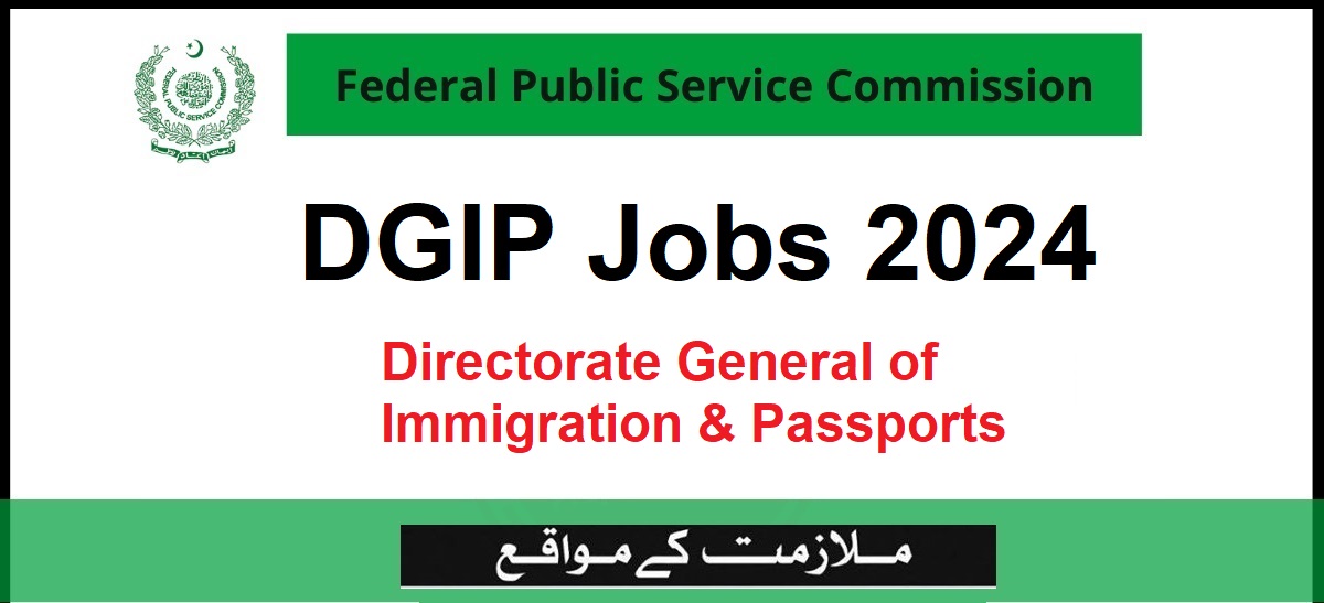 DG Immigration and Passport Jobs 2024 Apply Now